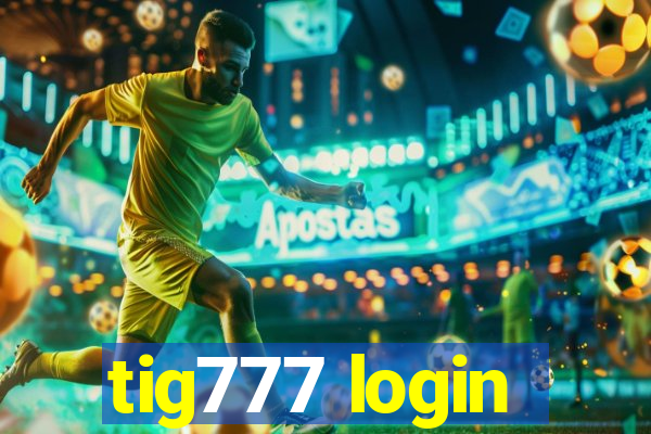 tig777 login